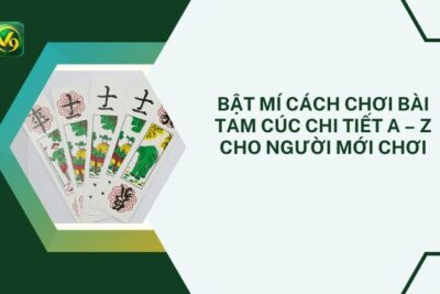 Bật mí cách chơi bài Tam Cúc chi tiết A – Z cho người mới chơi