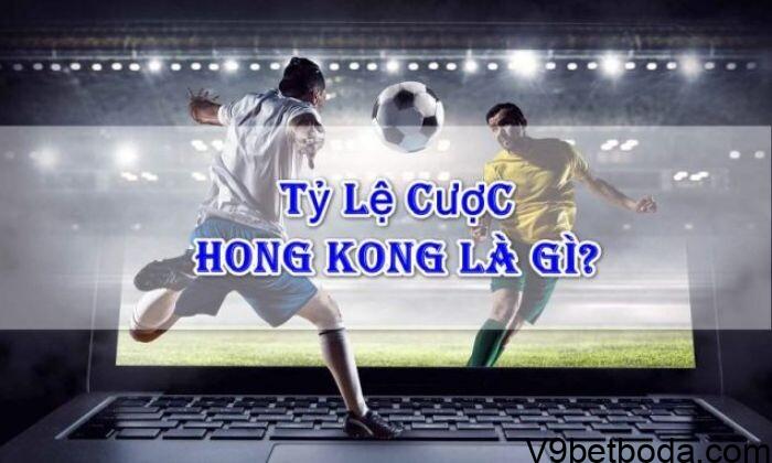 Tỷ Lệ Cược Hồng Kông Là Gì